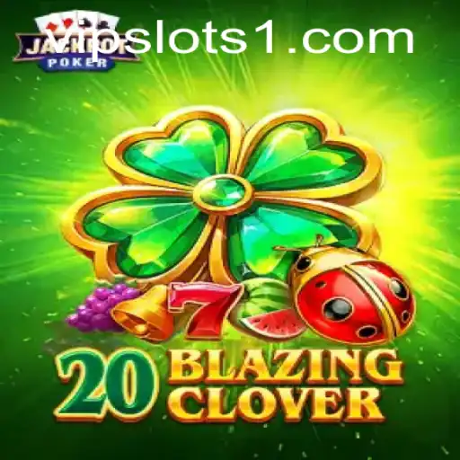 Dive into the Thrills of 20BlazingClover at VipSlots Casino